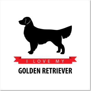 I Love My Golden Retriever Posters and Art